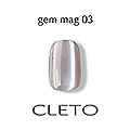 CLETO　ジェムマグ 03
