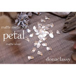 Donaclassy　マットメタルプレート petal(ペタル) マットシルバー